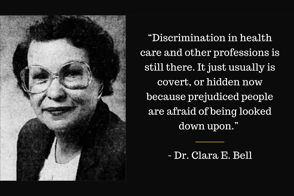Discrimination-in-health-care-and-other-professions-is-still-there.-It-just-usually-is-covert,-or-hidden,-now-because-prejudiced-people-are-afraid-of-being-looked-down-upon.-As-Dr.-Clara-E.-Bell
